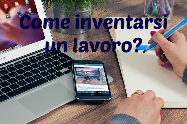 Come inventarsi un lavoro redditizio: 51 idee e consigli per te! Idee per lavoro da casa
