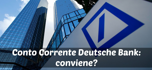 Conto corrente deutsche bank: opinioni e interessi 2018 Conto corrente bancario zero spese