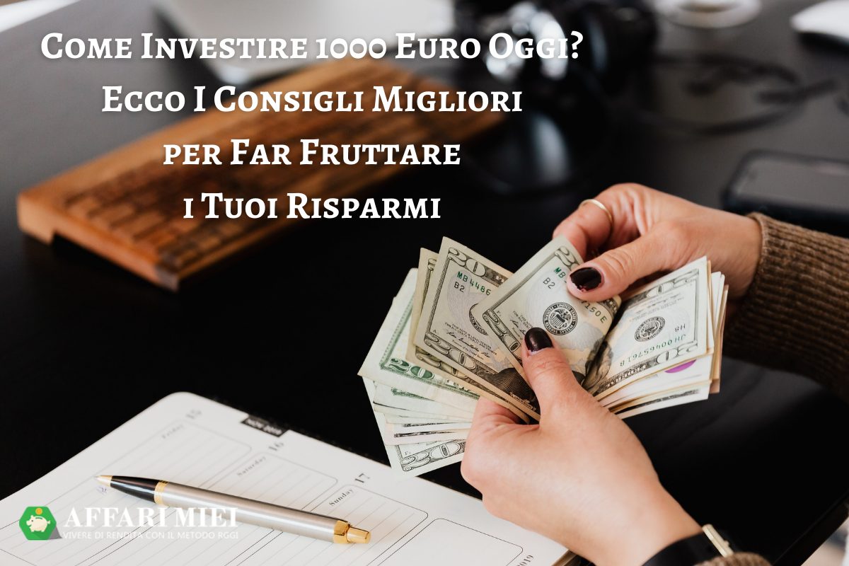 Dove Mettere I Soldi Per Farli Fruttare