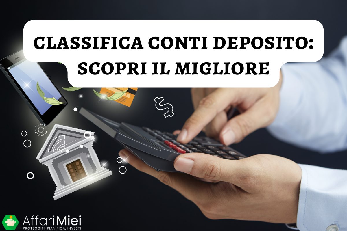 Miglior Conto Deposito 2024 Interessi 4 Dove Vincolare Soldi?