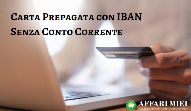 Carta Prepagata Con Iban Senza Conto Corrente E Gratis