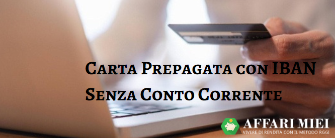 Carta Prepagata Con Iban Senza Conto Corrente E Gratis