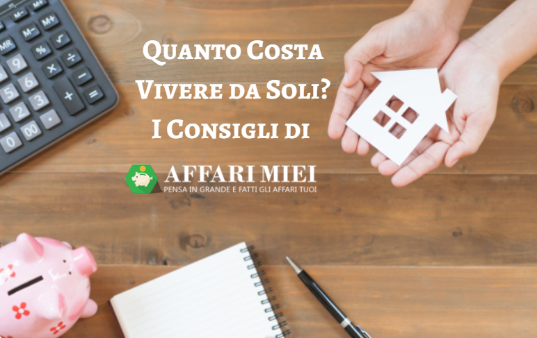 Andare A Vivere Da Soli è La Scelta Giusta Quanto Costa