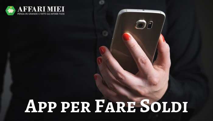 App per guadagnare soldi: ecco 10 consigli per guadagnare online Per guadagnare soldi