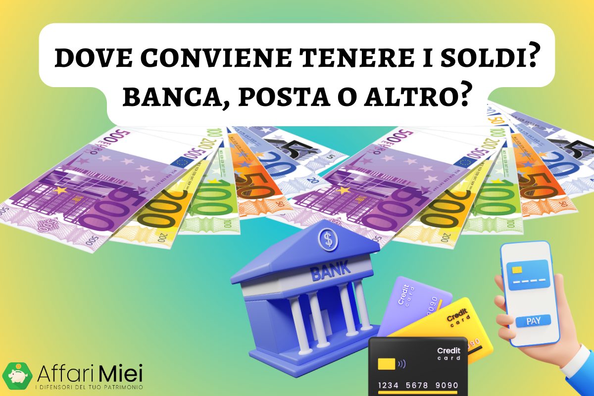 Dove Conviene Tenere i Soldi: Banca o Posta? Ecco la Guida