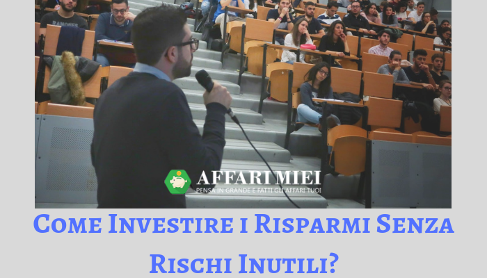 Come Investire I Soldi Senza Rischi 3 Consigli Per I Tuoi