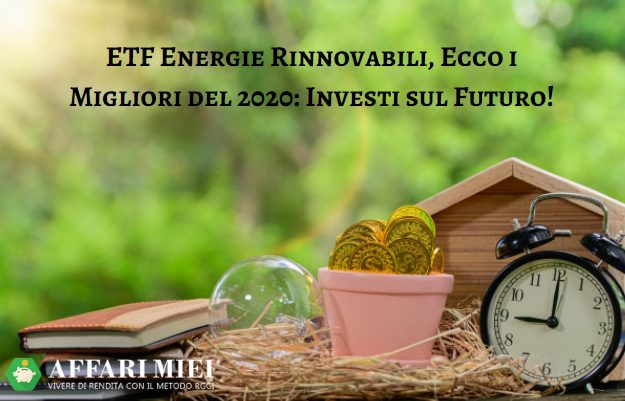 Etf Energie Rinnovabili Migliori Fondi Green Economy Su Borsa Italiana