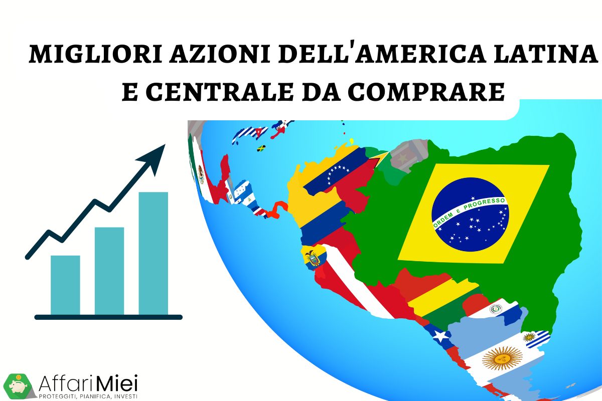 Azioni dell’America Latina e Centrale Opinioni e Consigli per Investire Azioni dell’America Latina e Centrale Opinioni e Consigli per Investire
