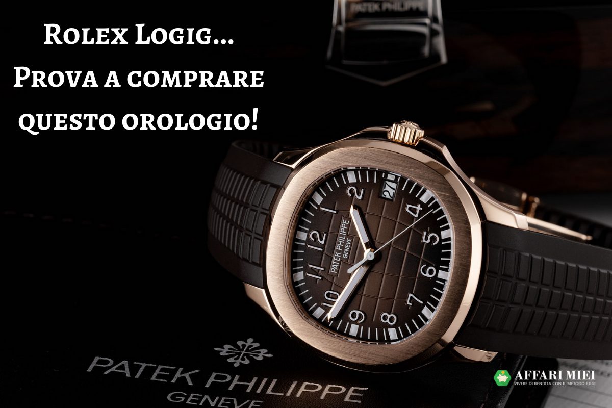 La Logica Dei Rolex Prova a Comprare questo Orologio!