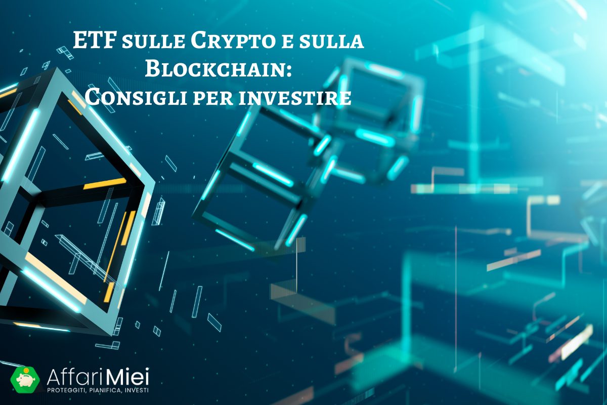 ETF Crypto e Blockchain: Opinioni e Consigli per Investire nelle Crypto