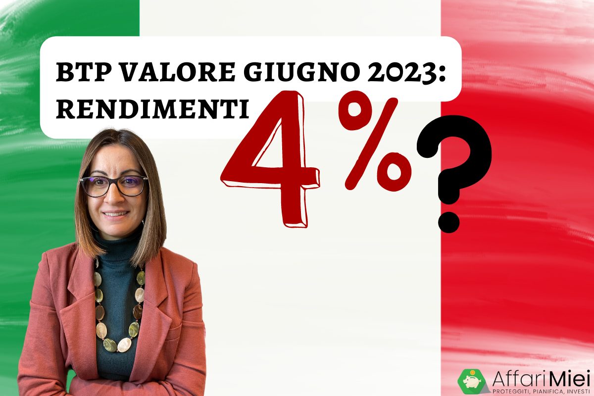 BTp Valore Giugno 2023 Rendimenti e Caratteristiche. Conviene Investire?