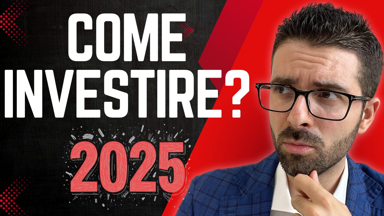 Come Investire nel 2025? Ecco 5 Consigli per Investire al Meglio