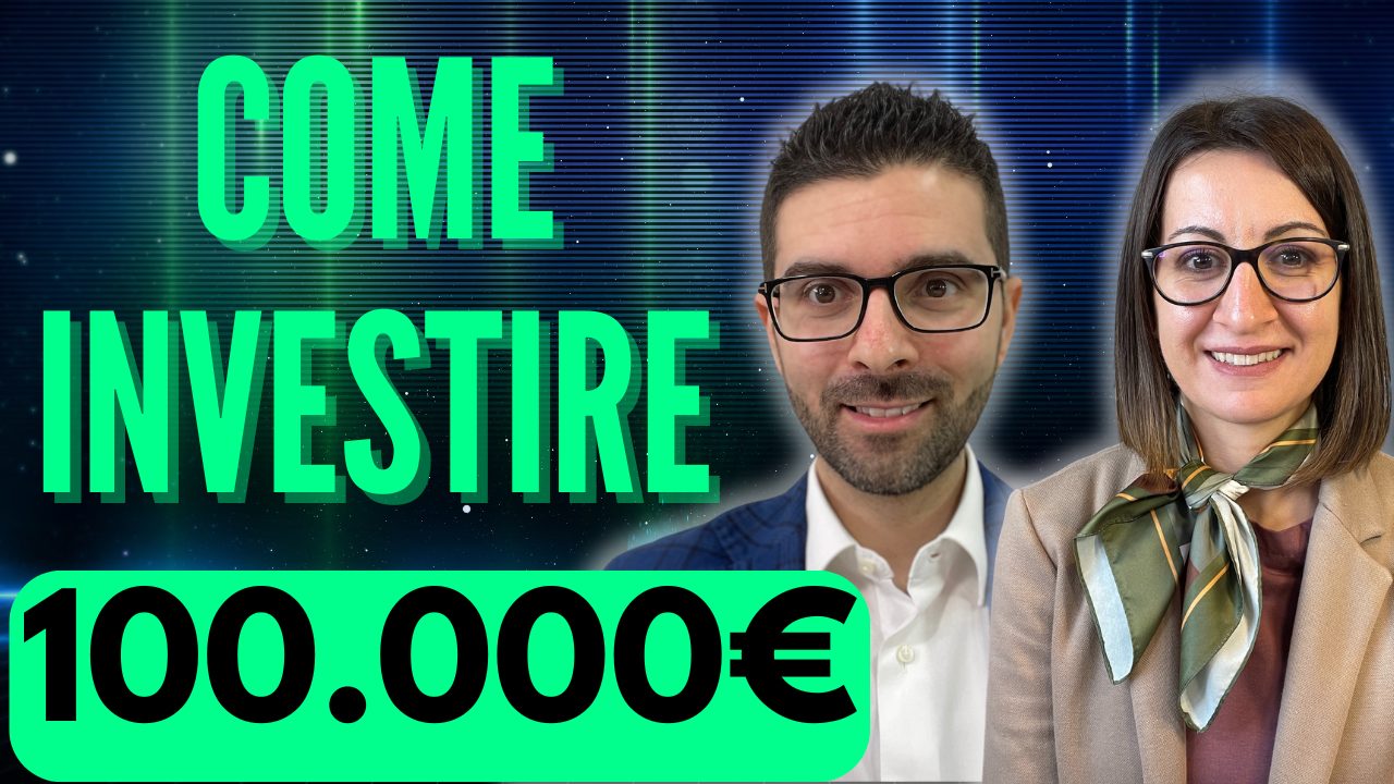 Come Investire 100.000 euro al Meglio: Ecco il Nostro Metodo